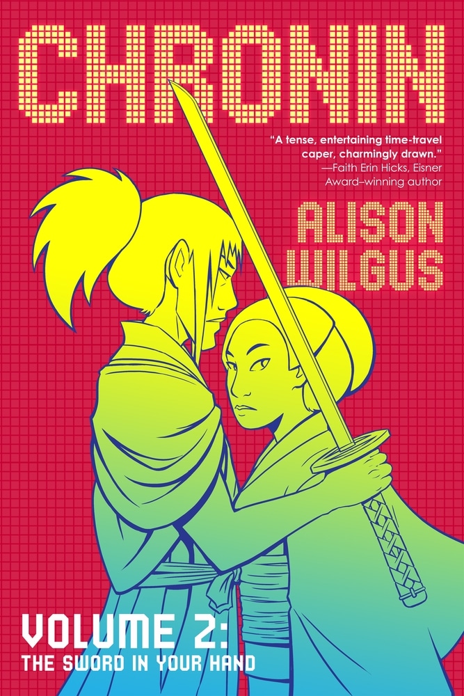 Book “Chronin Volume 2: The Sword in Your Hand” by Alison Wilgus — September 10, 2019