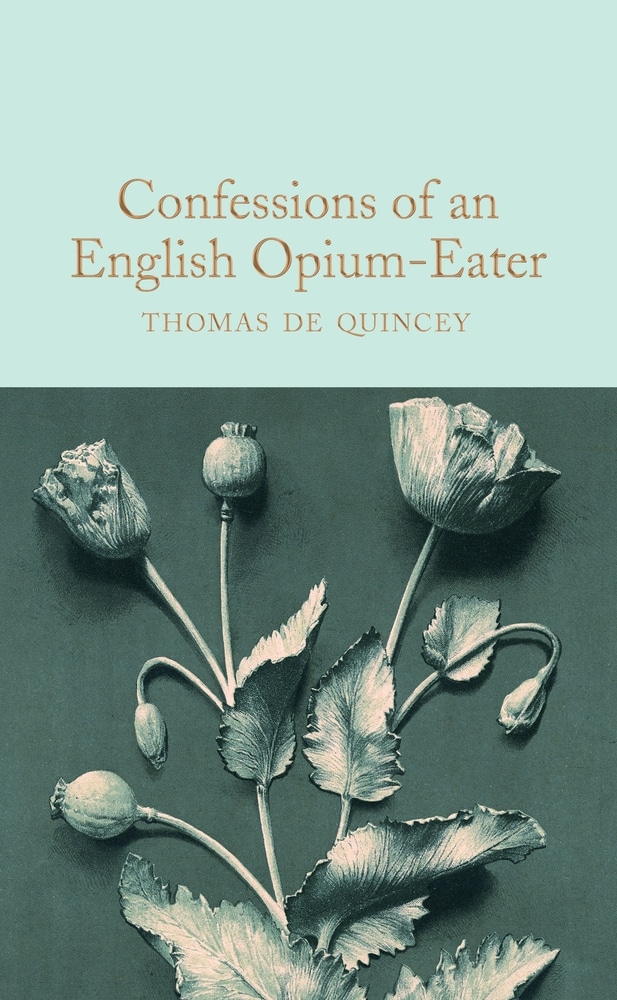 Book “Confessions of an English Opium-Eater” by Thomas De Quincey — September 3, 2019