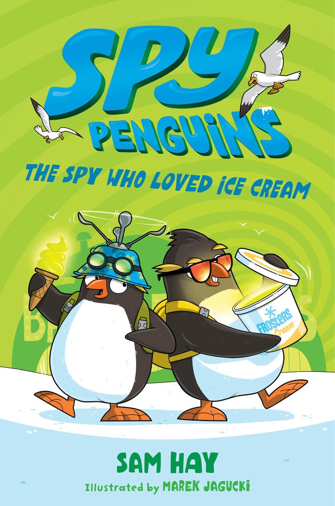 Book “Spy Penguins: The Spy Who Loved Ice Cream” by Sam Hay — September 17, 2019