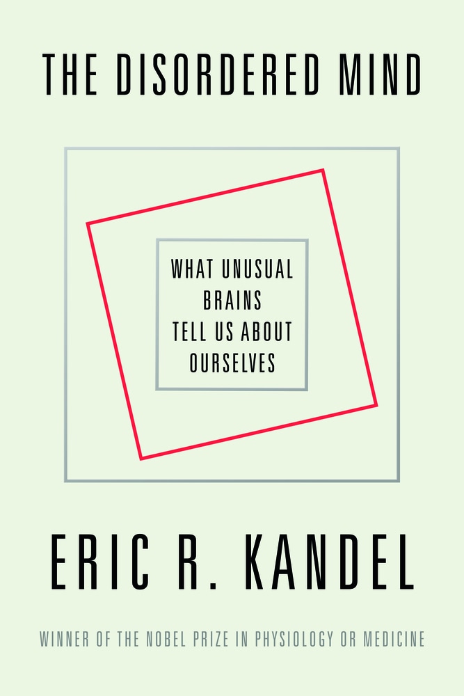 Book “The Disordered Mind” by Eric R. Kandel — August 13, 2019