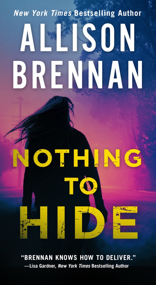 Book “Nothing to Hide” by Allison Brennan — April 30, 2019