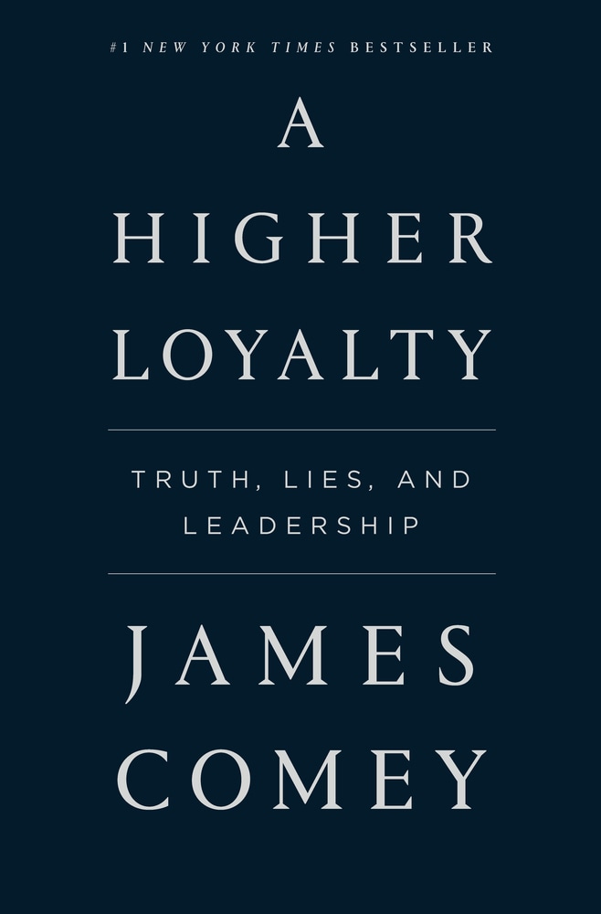 Book “A Higher Loyalty” by James Comey — May 7, 2019