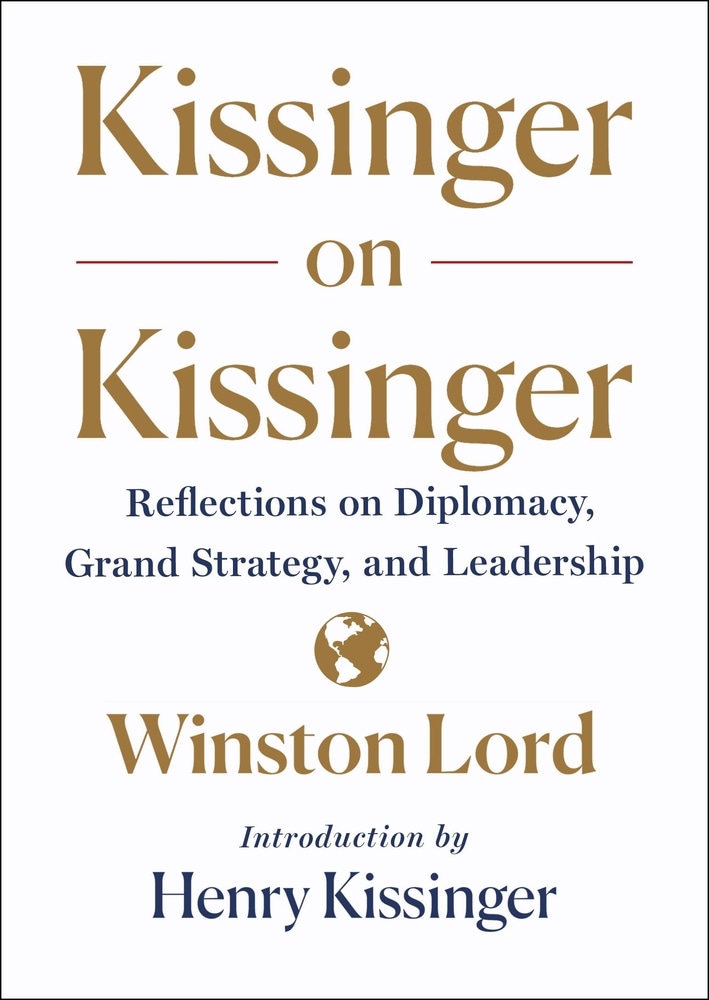 Book “Kissinger on Kissinger” by Winston Lord — May 14, 2019