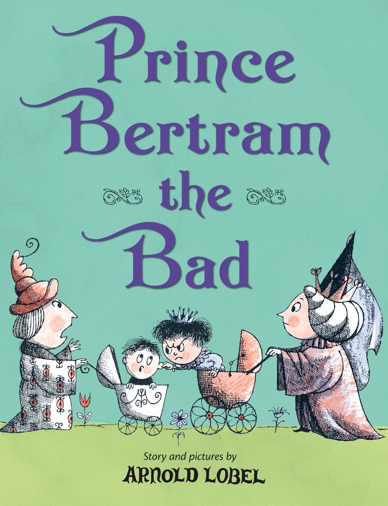 Book “Prince Bertram the Bad” by Arnold Lobel — June 11, 2019