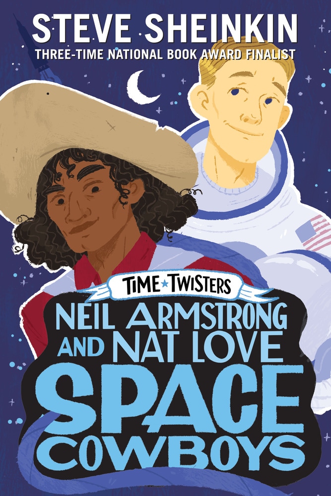 Book “Neil Armstrong and Nat Love, Space Cowboys” by Steve Sheinkin — June 25, 2019