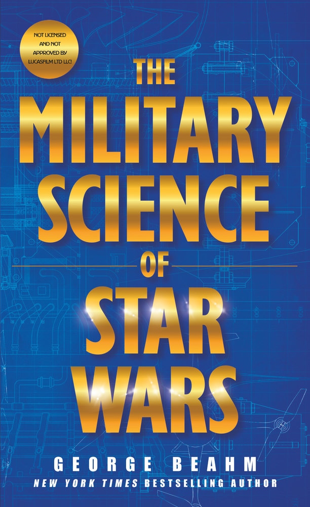 Book “The Military Science of Star Wars” by George Beahm — April 30, 2019