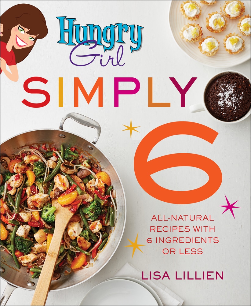 Book “Hungry Girl Simply 6” by Lisa Lillien — March 5, 2019