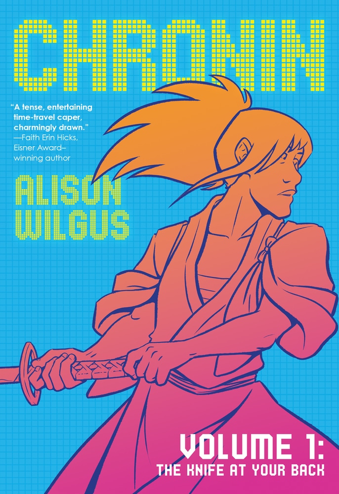 Book “Chronin Volume 1: The Knife at Your Back” by Alison Wilgus — February 19, 2019