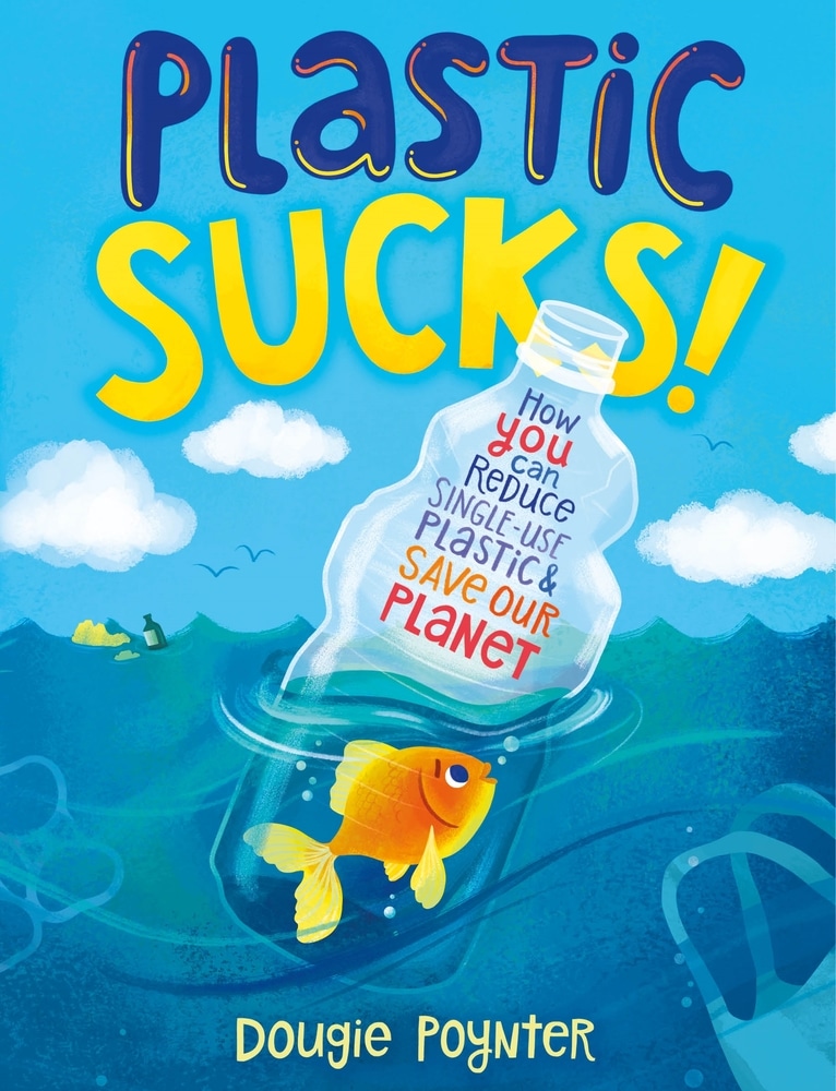 Book “Plastic Sucks!” by Dougie Poynter — October 29, 2019