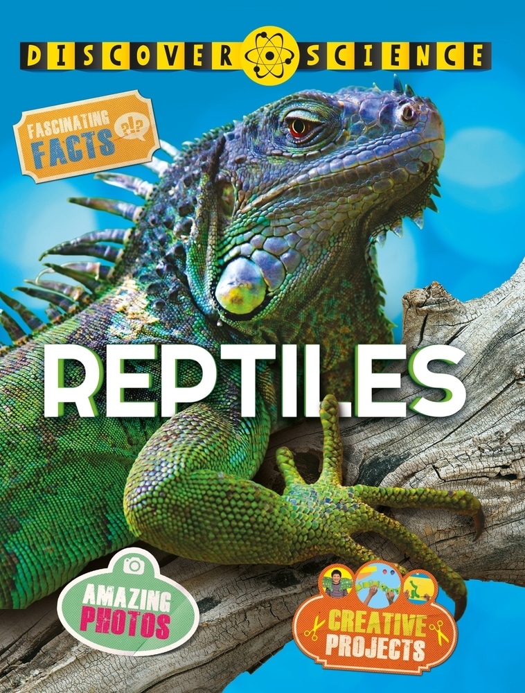 Book “Discover Science: Reptiles” by by Belinda Weber — May 21, 2019