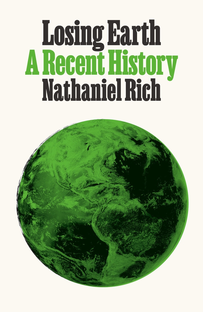 Book “Losing Earth” by Nathaniel Rich — April 9, 2019