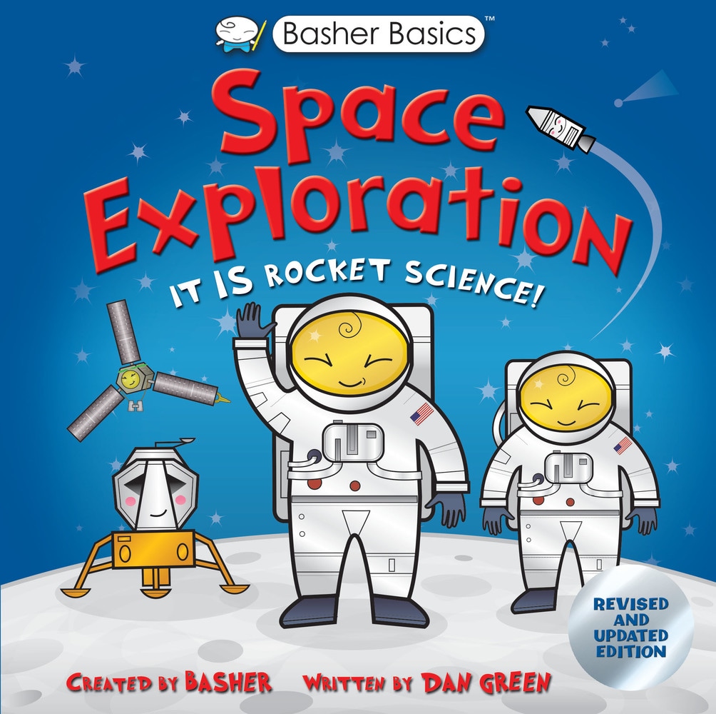 Book “Basher Basics: Space Exploration” — May 7, 2019
