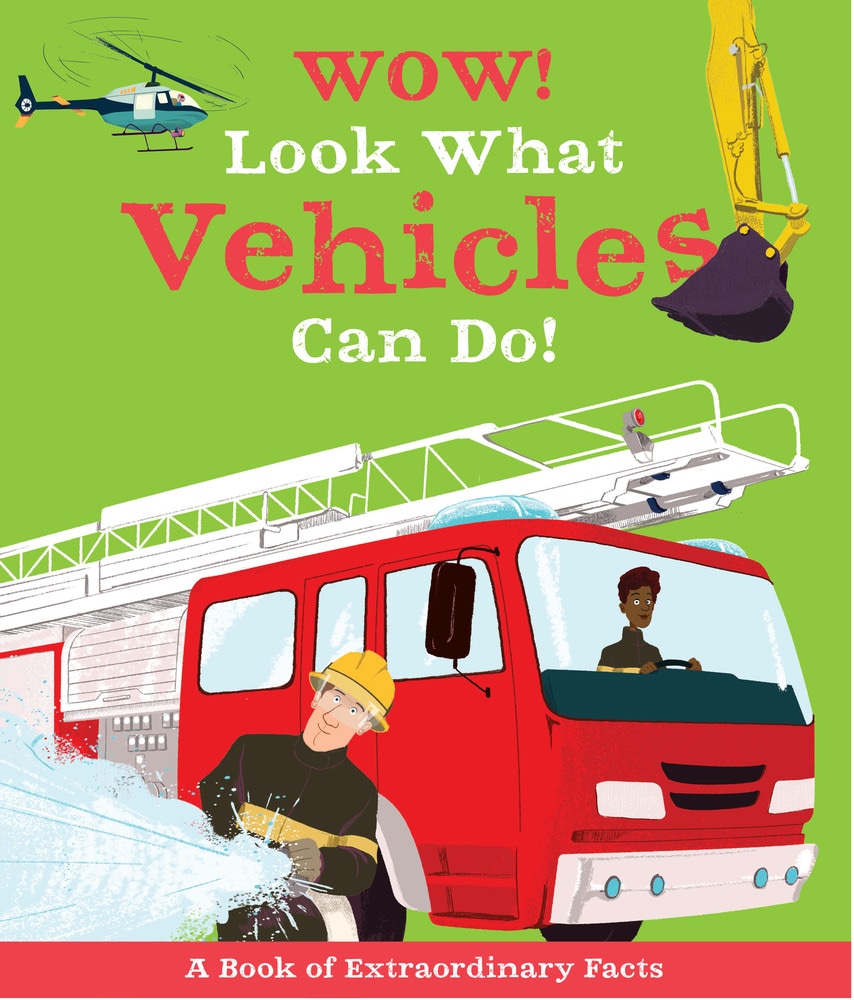 Book “Wow! Look What Vehicles Can Do!” by Jacqueline McCann — May 7, 2019