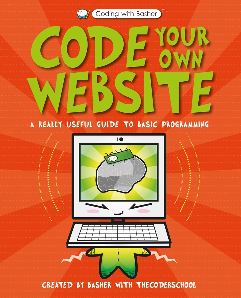 Book “Coding with Basher: Code Your Own Website” by The Coder School — July 23, 2019