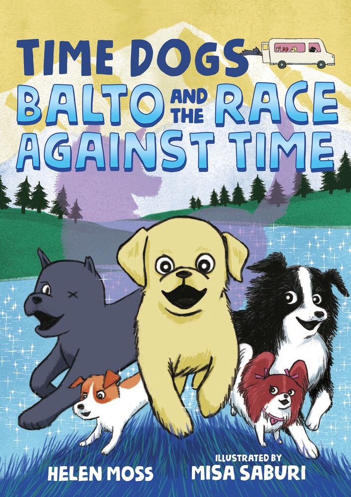 Book “Time Dogs: Balto and the Race Against Time” by Helen Moss — June 4, 2019