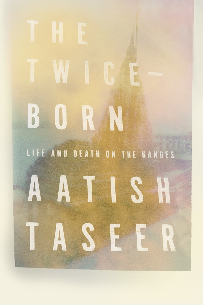 Book “The Twice-Born” by Aatish Taseer — March 5, 2019