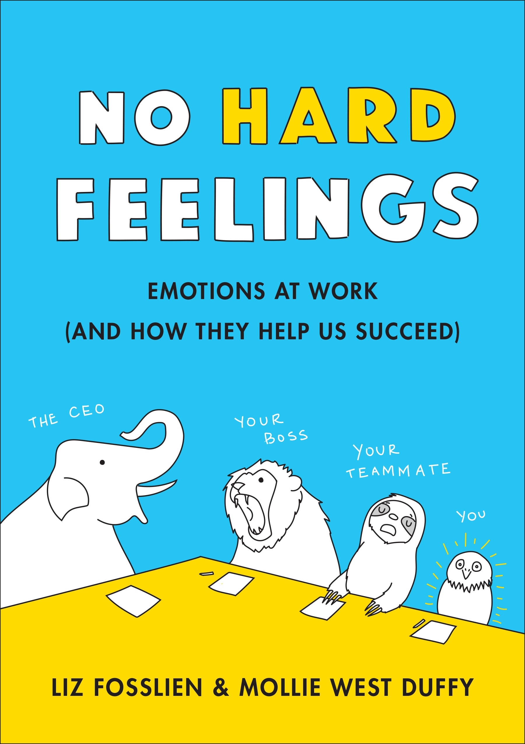 Book “No Hard Feelings” by Liz Fosslien, Mollie West Duffy — January 24, 2019