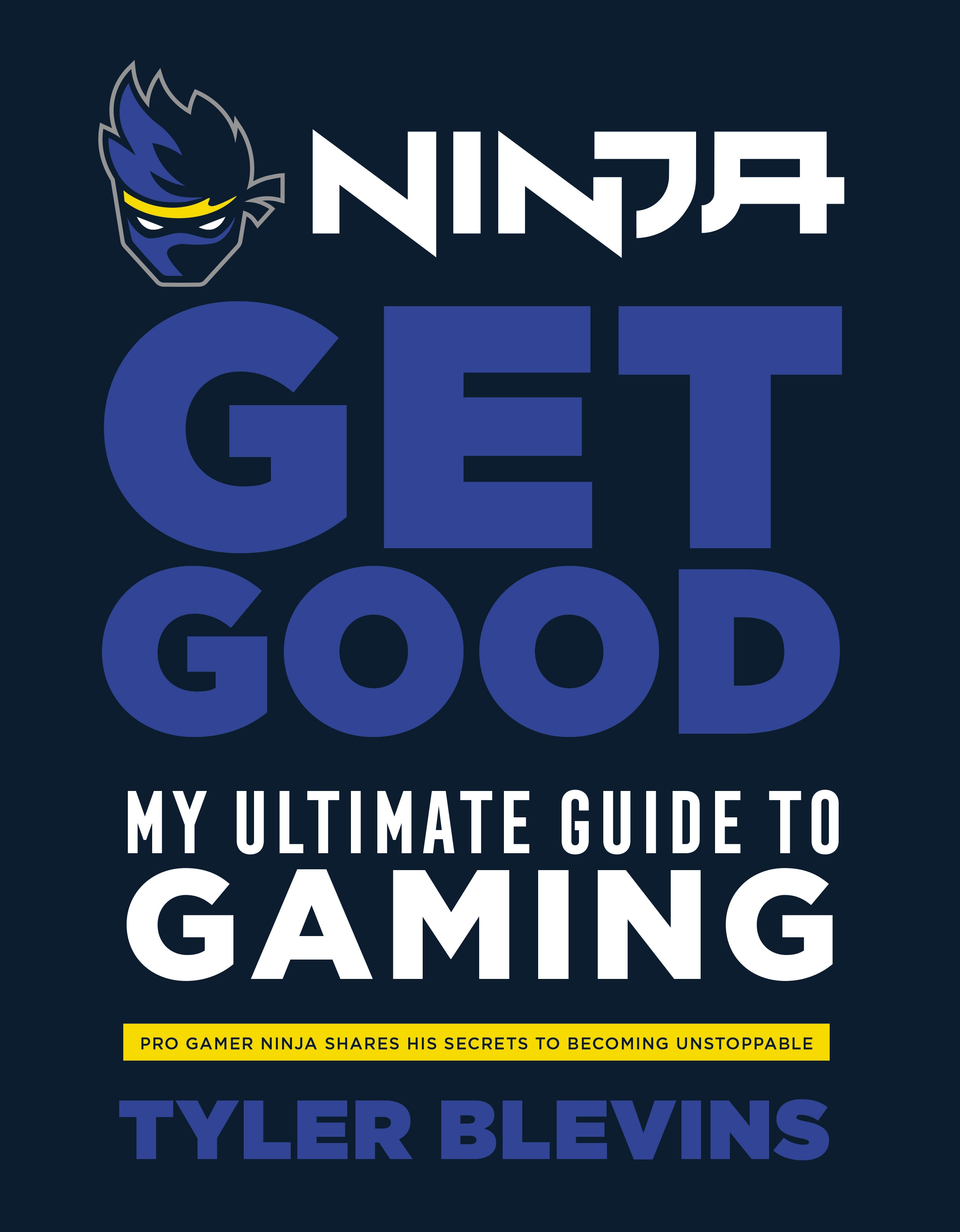 Book “Ninja: Get Good” by Tyler ‘Ninja’ Blevins — August 20, 2019