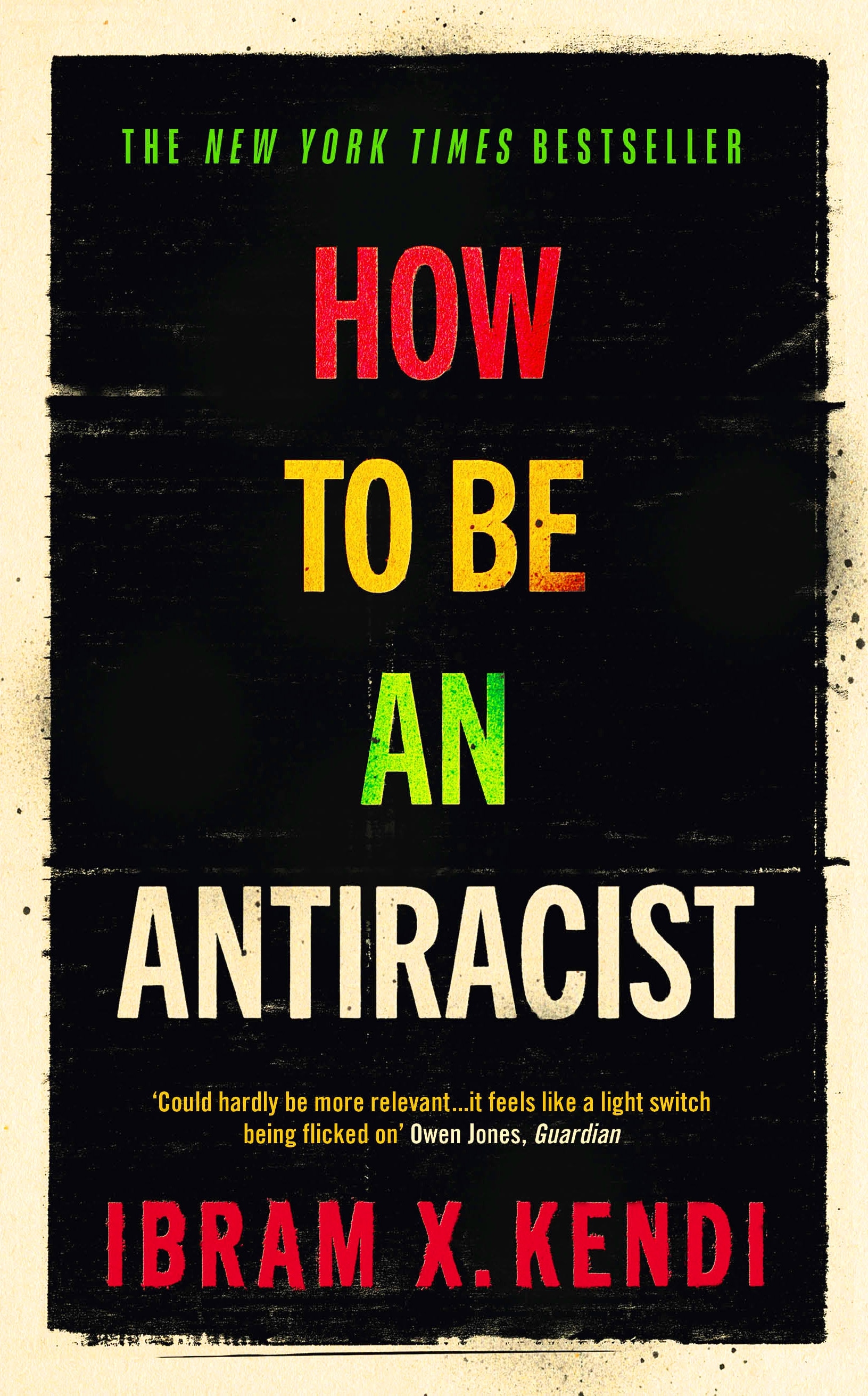 Book “How To Be an Antiracist” by Ibram X. Kendi — August 15, 2019