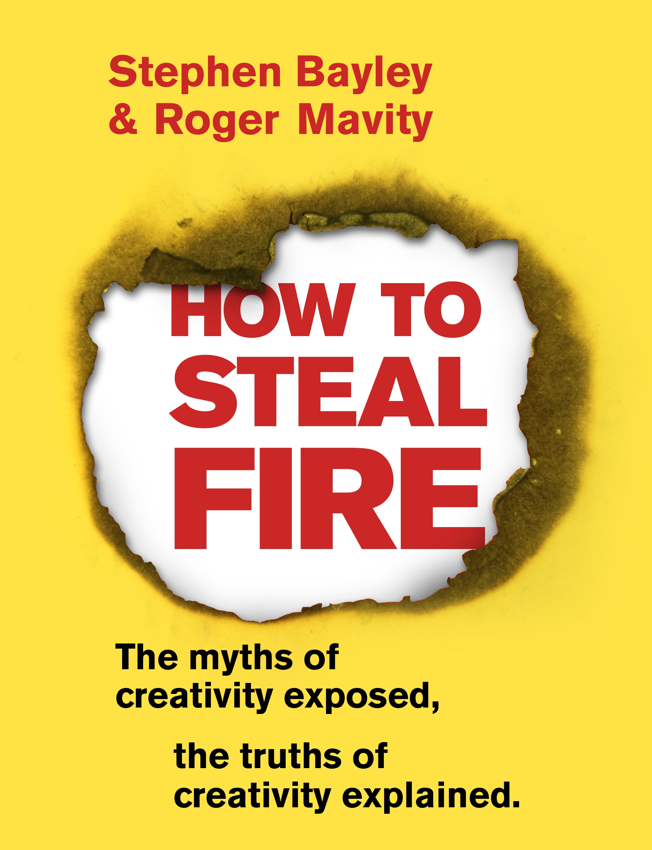 Book “How to Steal Fire” by Stephen Bayley, Roger Mavity — March 7, 2019