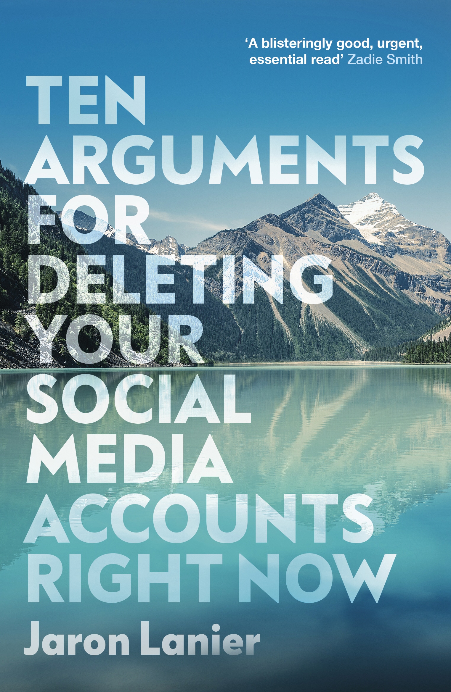 Book “Ten Arguments For Deleting Your Social Media Accounts Right Now” by Jaron Lanier — August 1, 2019
