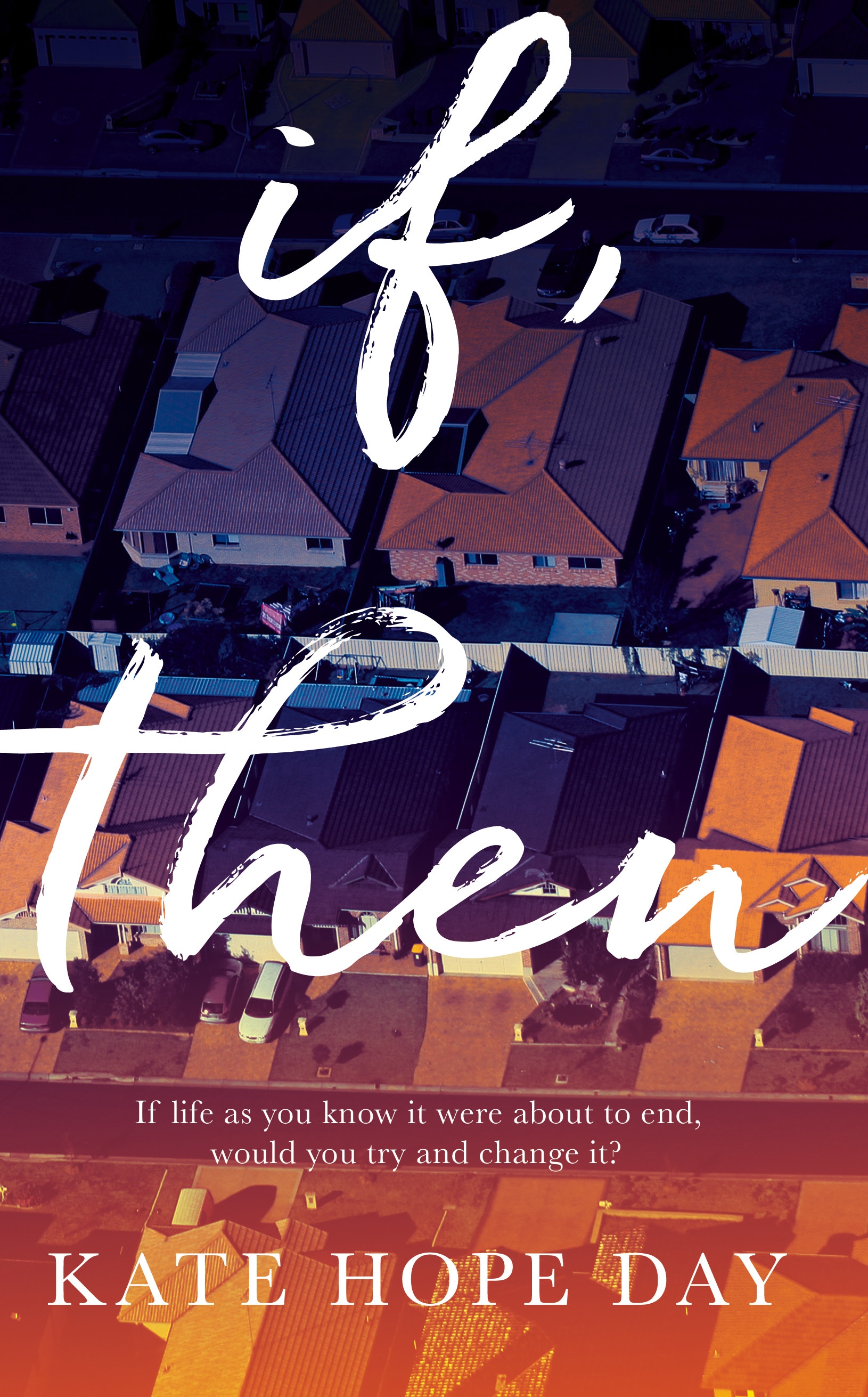 Book “If, Then” by Kate Hope Day — April 18, 2019