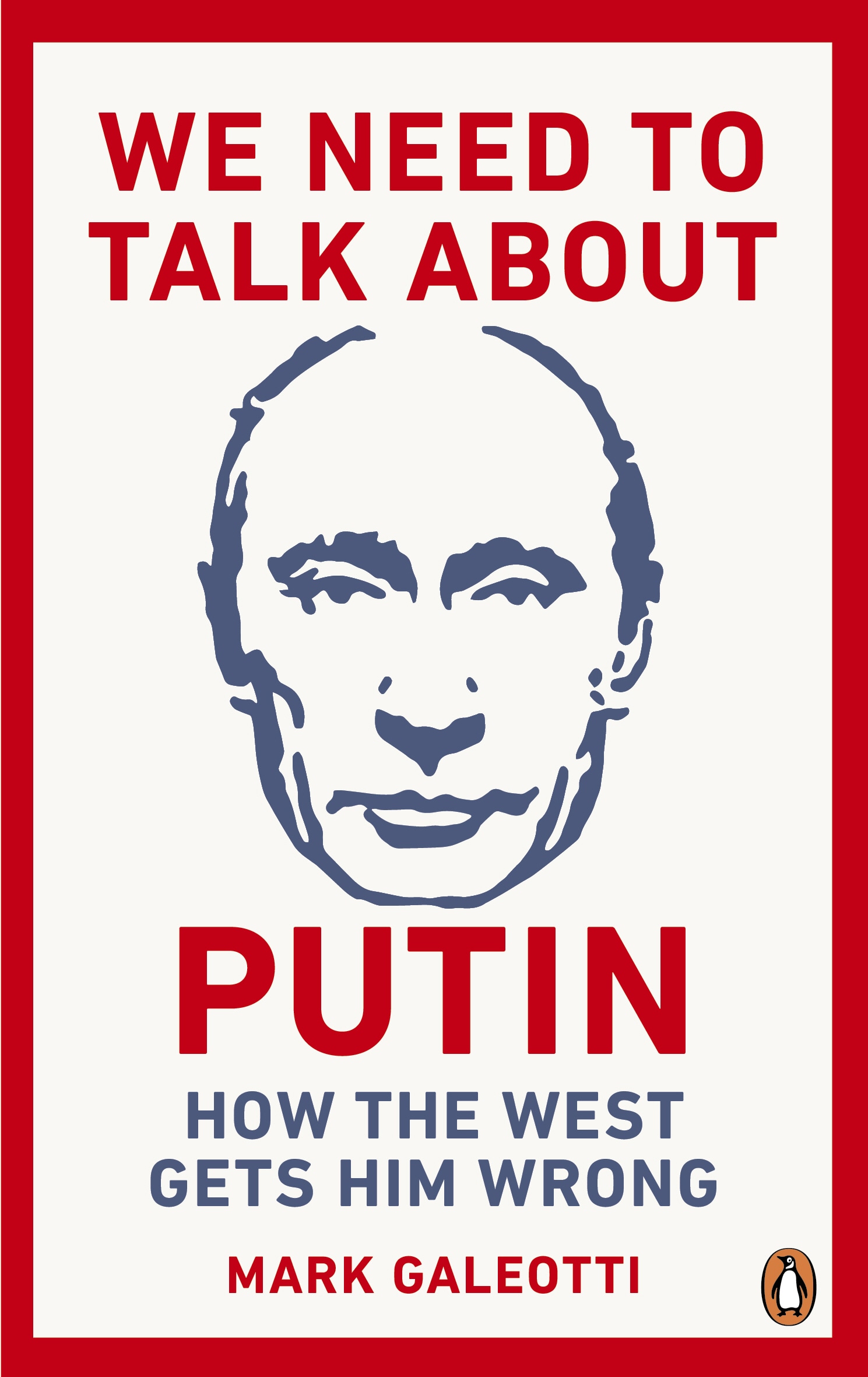 Book “We Need to Talk About Putin” by Mark Galeotti — February 21, 2019