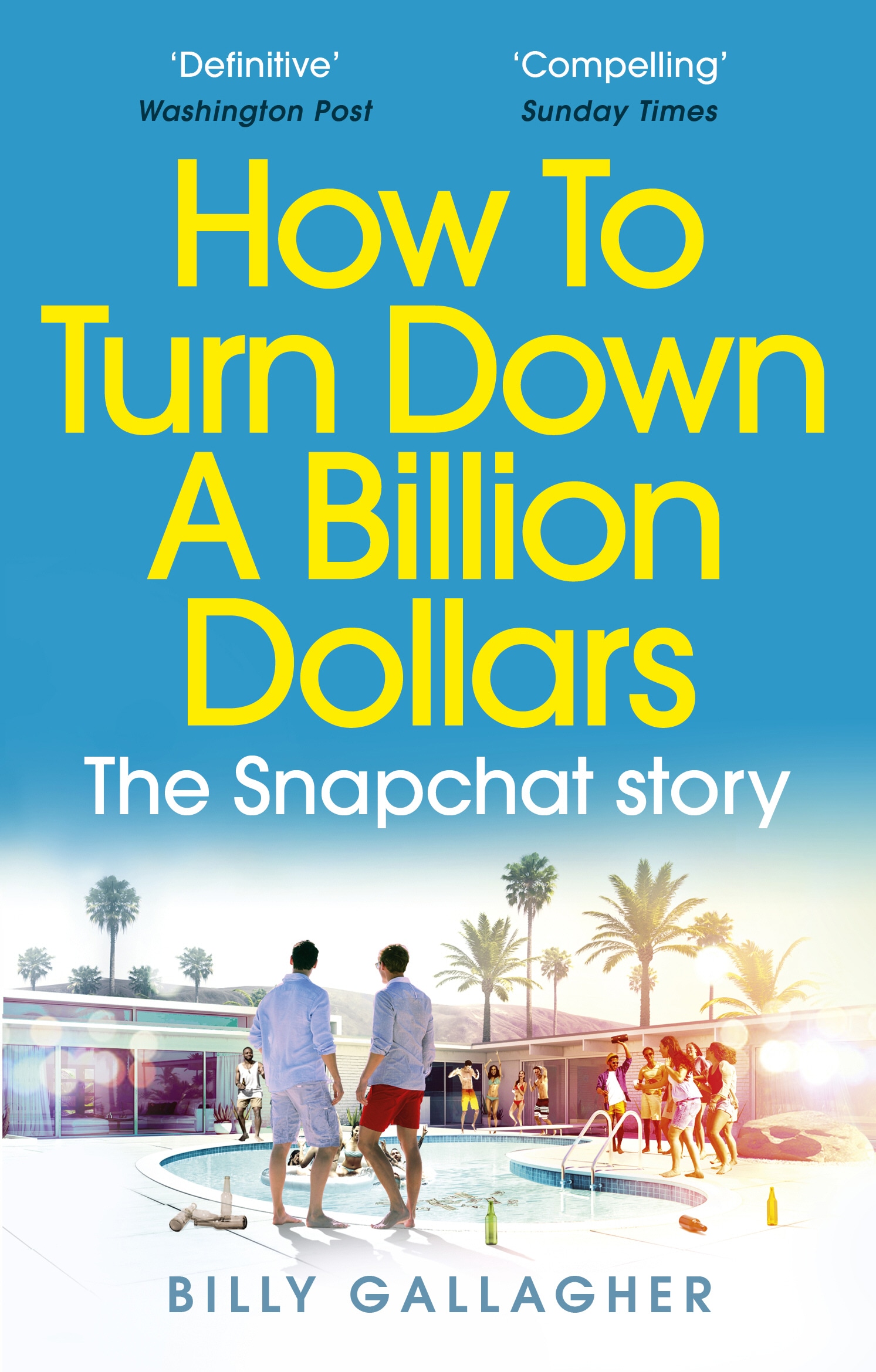 Book “How to Turn Down a Billion Dollars” by Billy Gallagher — January 24, 2019