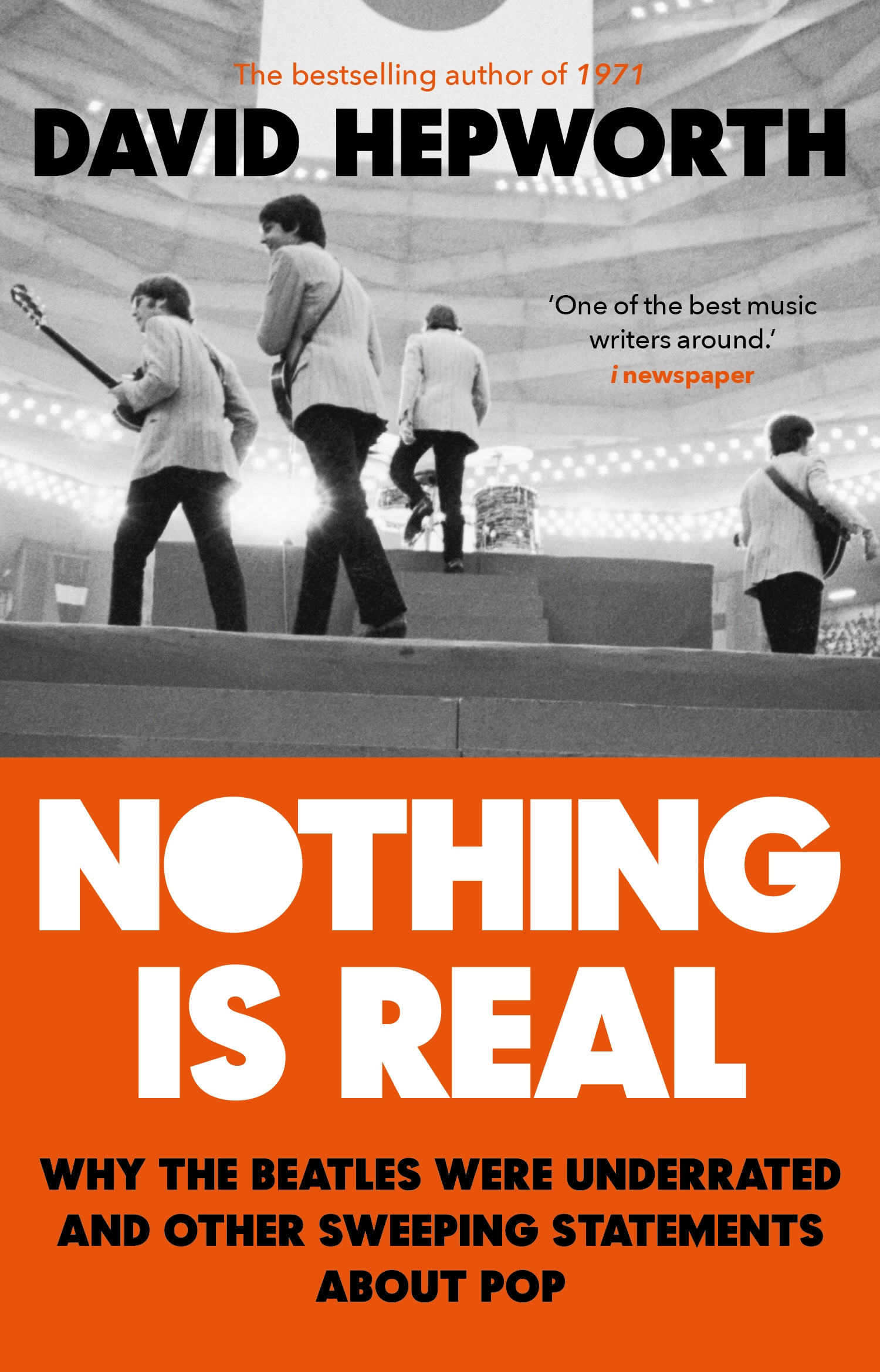 Book “Nothing is Real” by David Hepworth — March 21, 2019