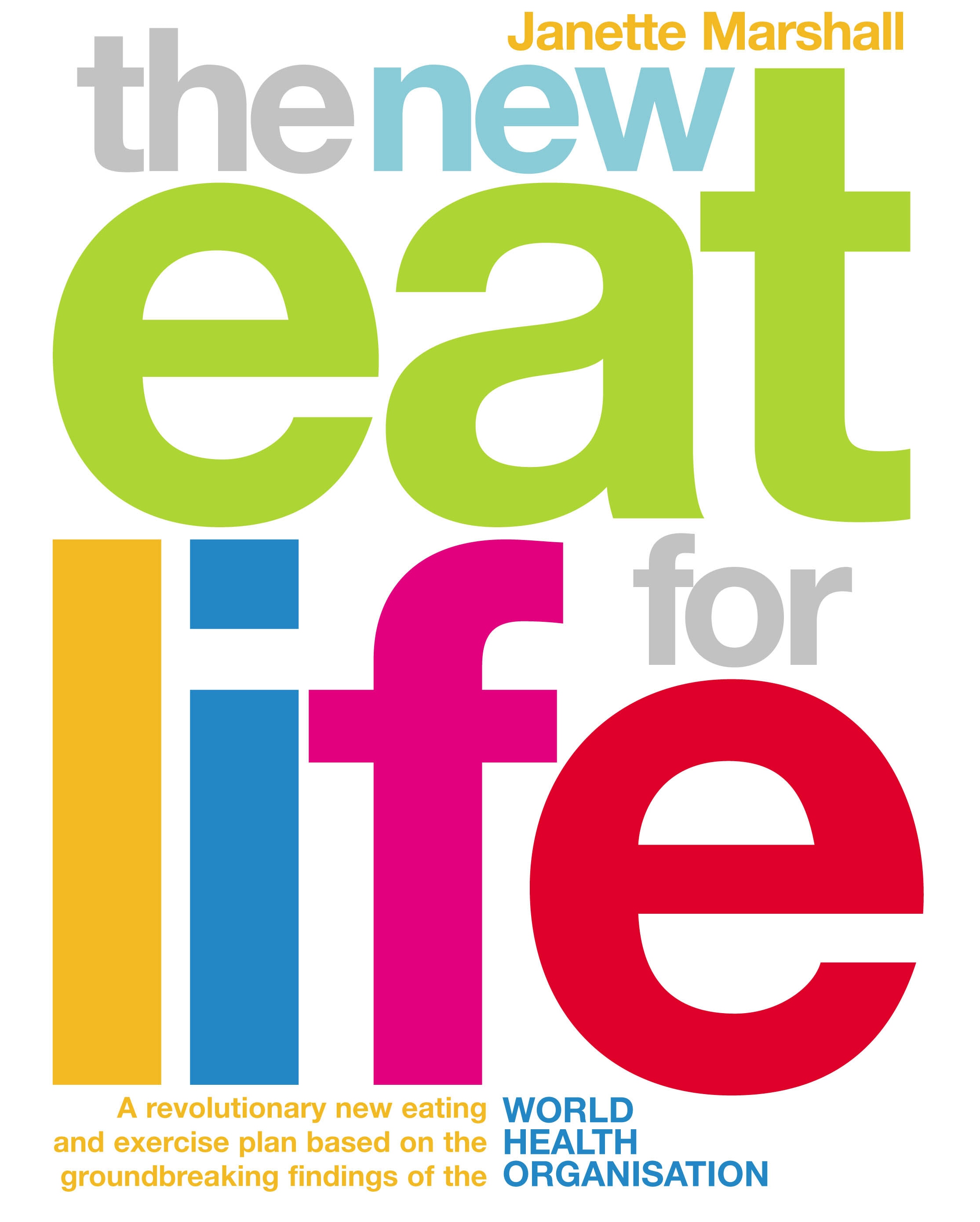 Book “The New Eat For Life” by Janette Marshall — August 1, 2019