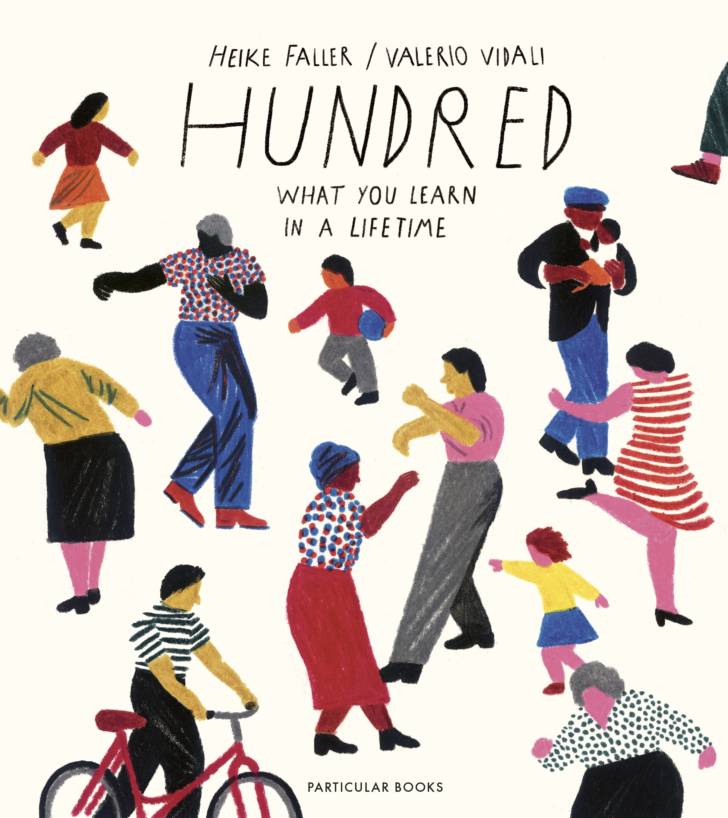 Book “Hundred: What You Learn in a Lifetime” by Heike Faller, Valerio Vidali — November 7, 2019