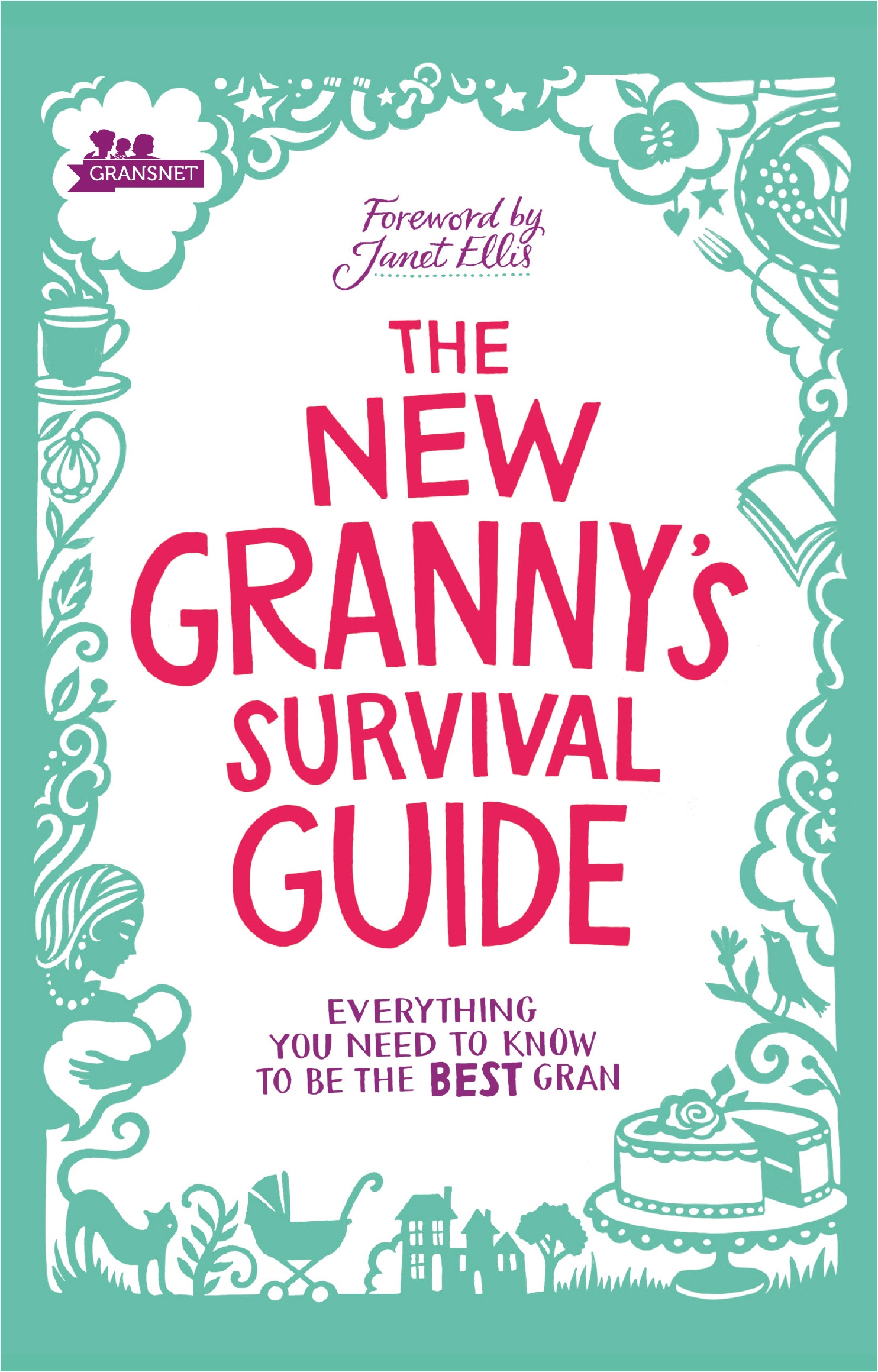 Book “The New Granny’s Survival Guide” by Gransnet — August 1, 2019