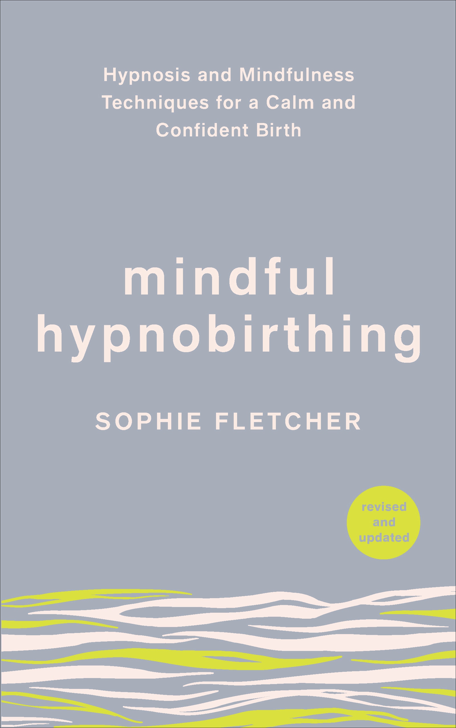 Book “Mindful Hypnobirthing” by Sophie Fletcher — November 7, 2019
