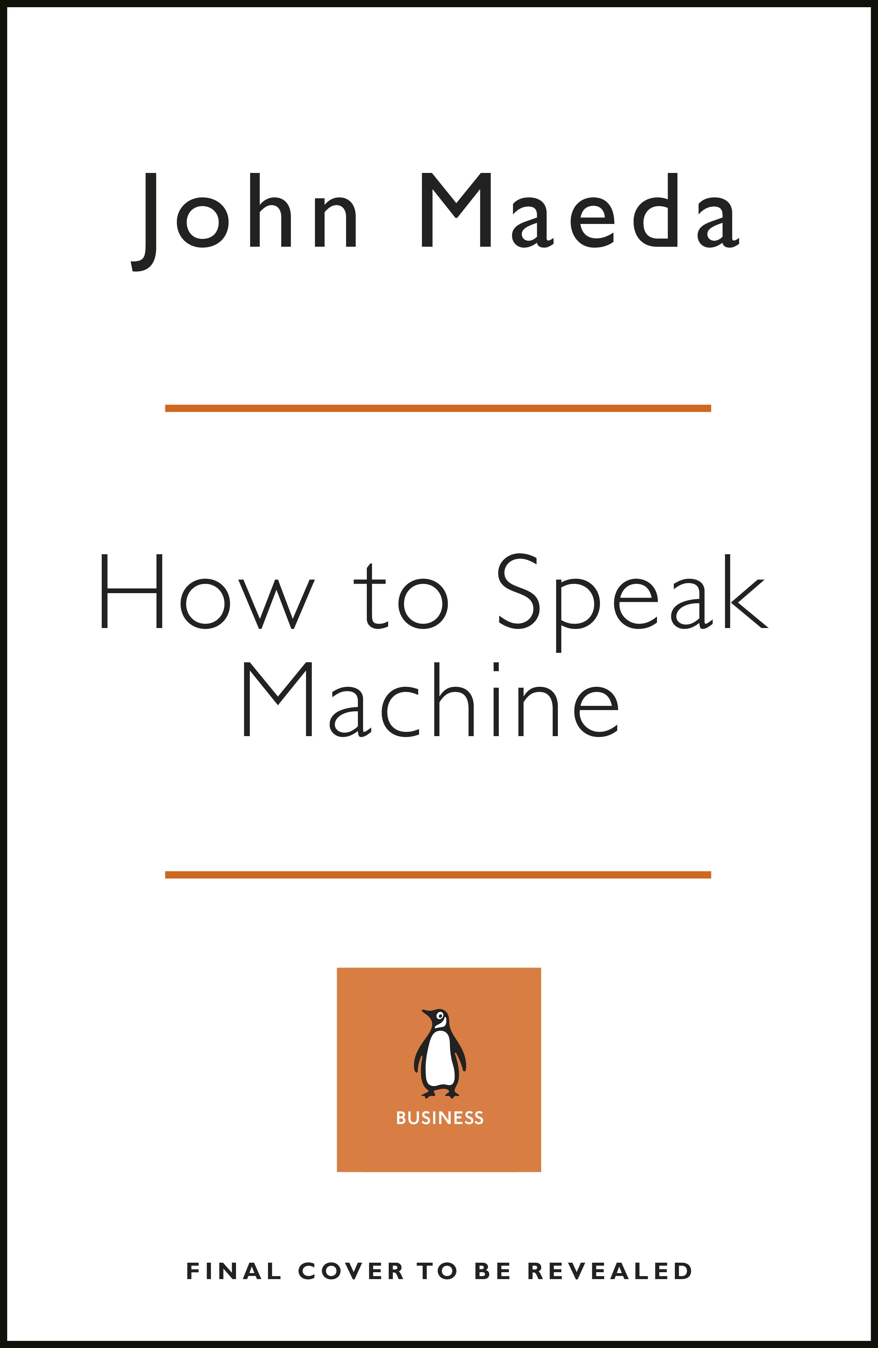 Book “How to Speak Machine” by John Maeda — November 14, 2019