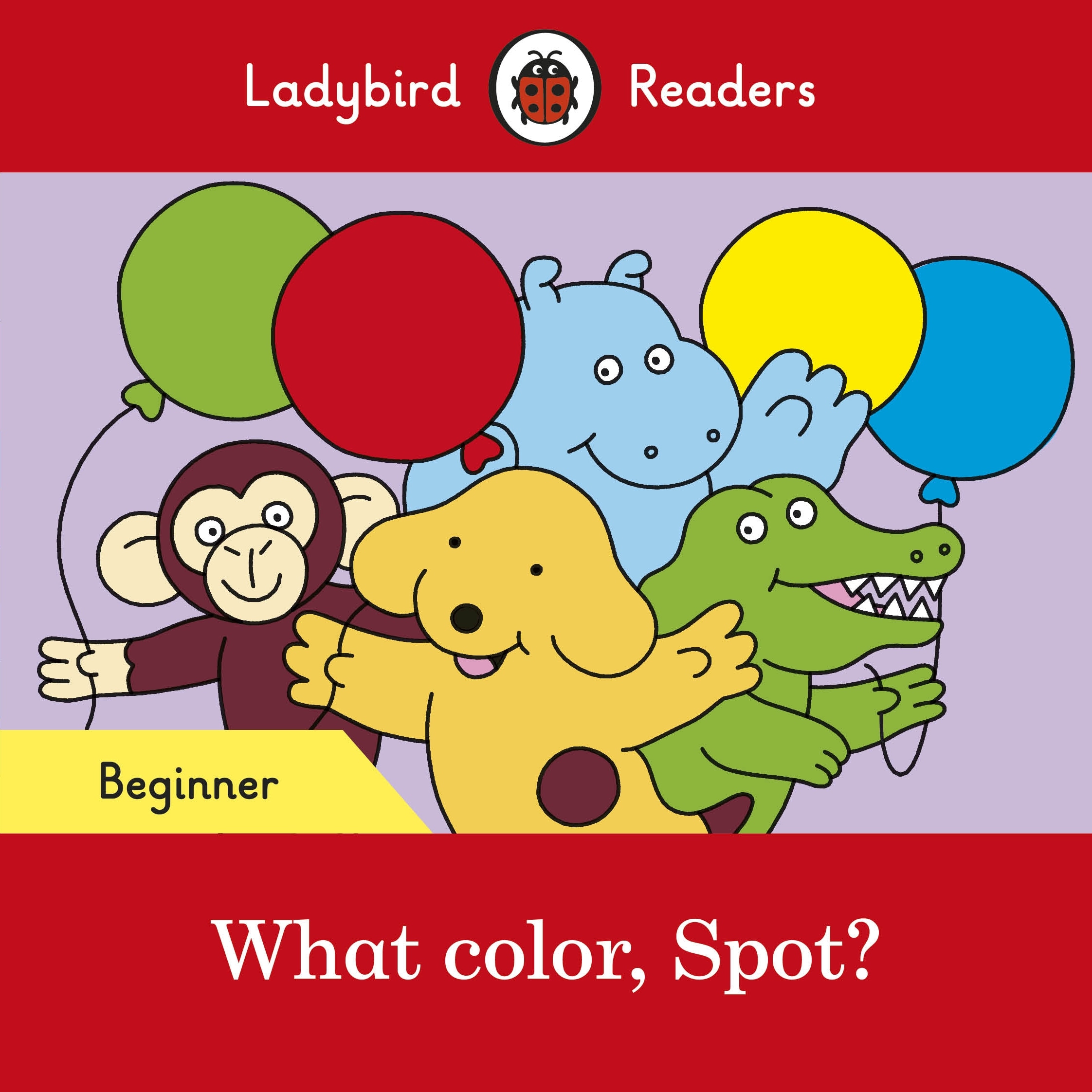 What color, Spot? – Ladybird Readers Beginner Level