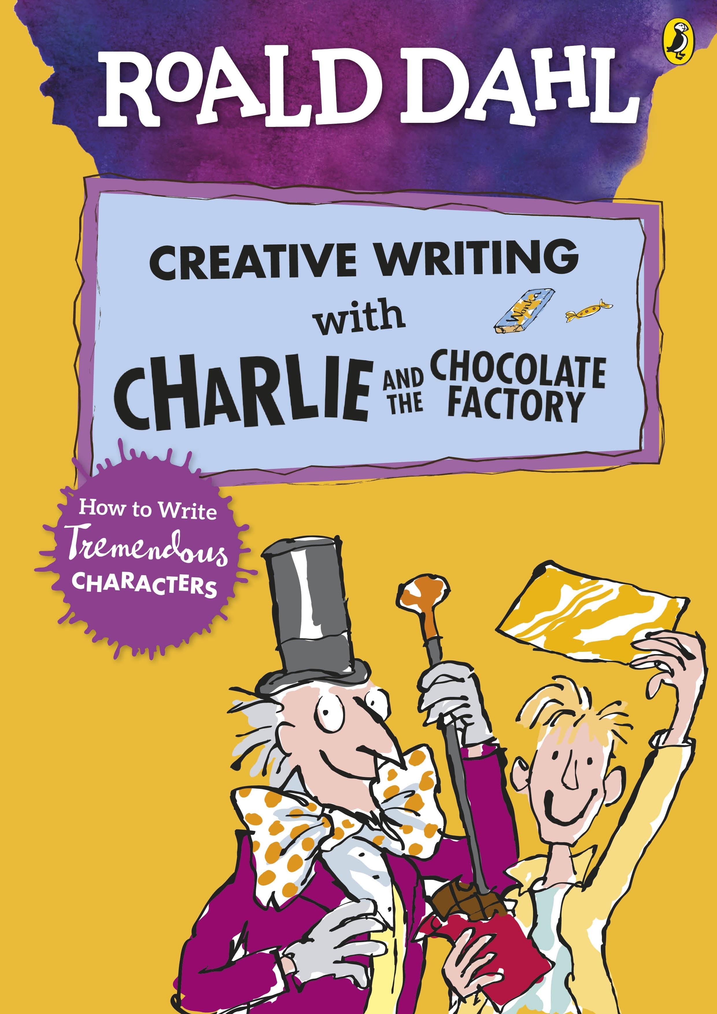 Book “Roald Dahl's Creative Writing with Charlie and the Chocolate Factory: How to Write Tremendous Characters” by Roald Dahl — January 24, 2019