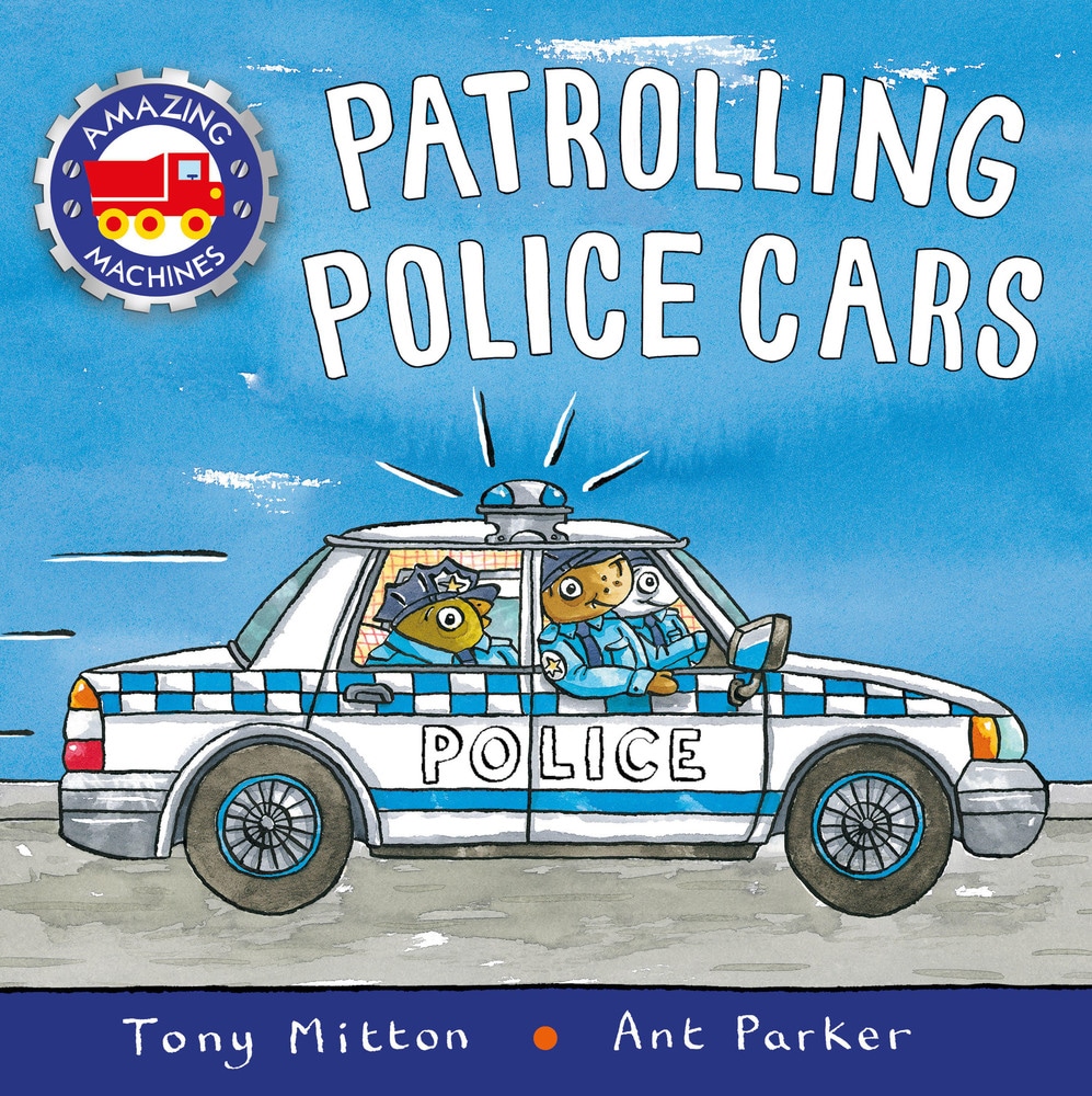 Book “Patrolling Police Cars” by Tony Mitton — October 16, 2018