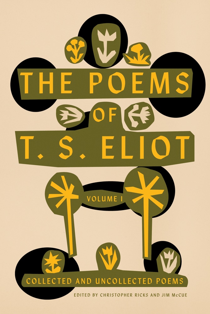 Book “The Poems of T. S. Eliot: Volume I” by T. S. Eliot — December 4, 2018