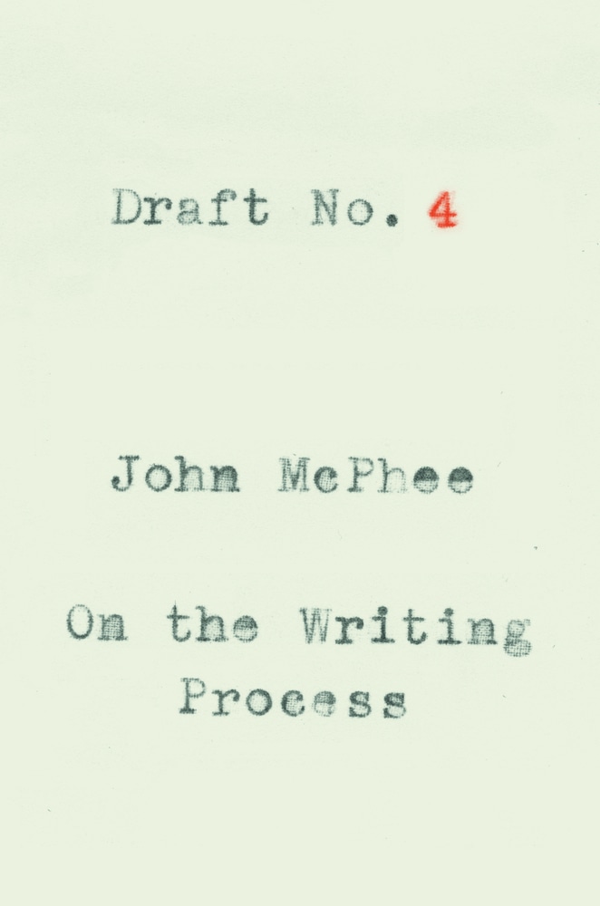Book “Draft No. 4” by John McPhee — September 4, 2018