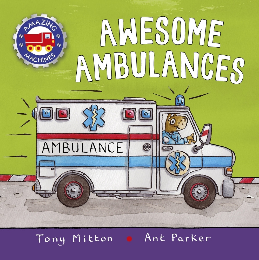 Book “Awesome Ambulances” by Tony Mitton — October 16, 2018