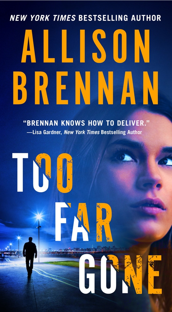 Book “Too Far Gone” by Allison Brennan — October 30, 2018