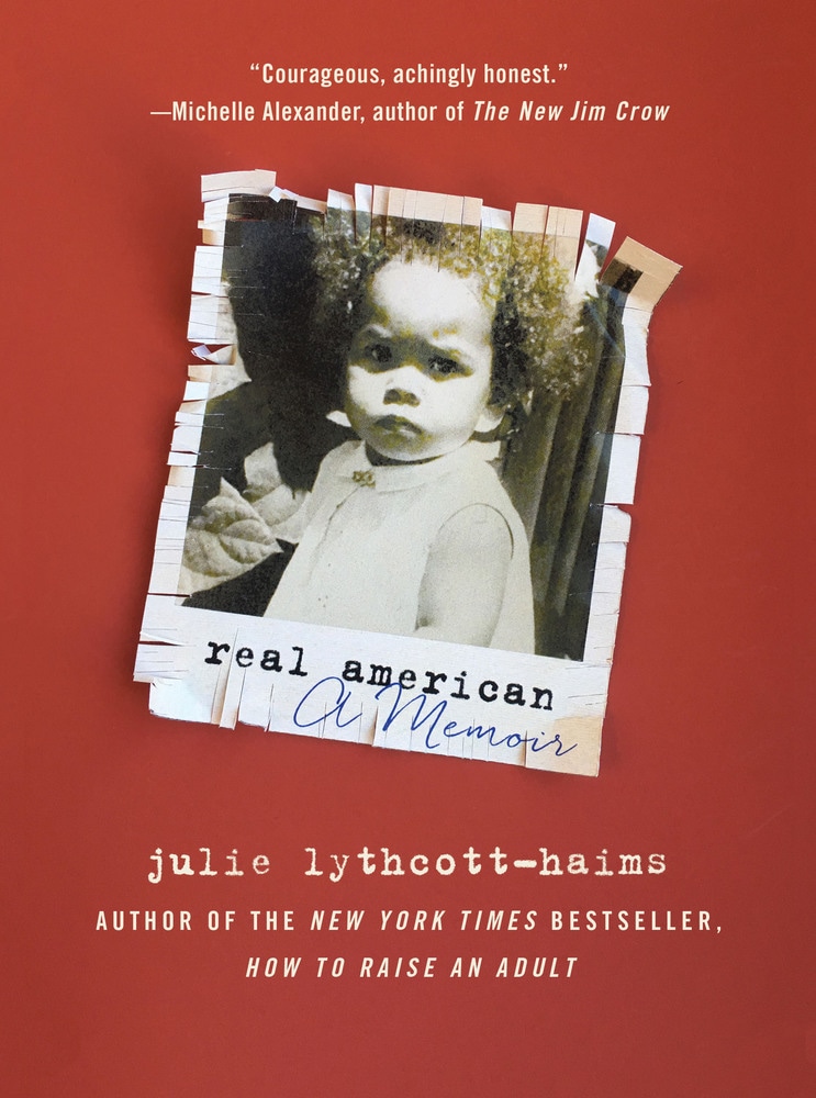 Book “Real American” by Julie Lythcott-Haims — August 21, 2018