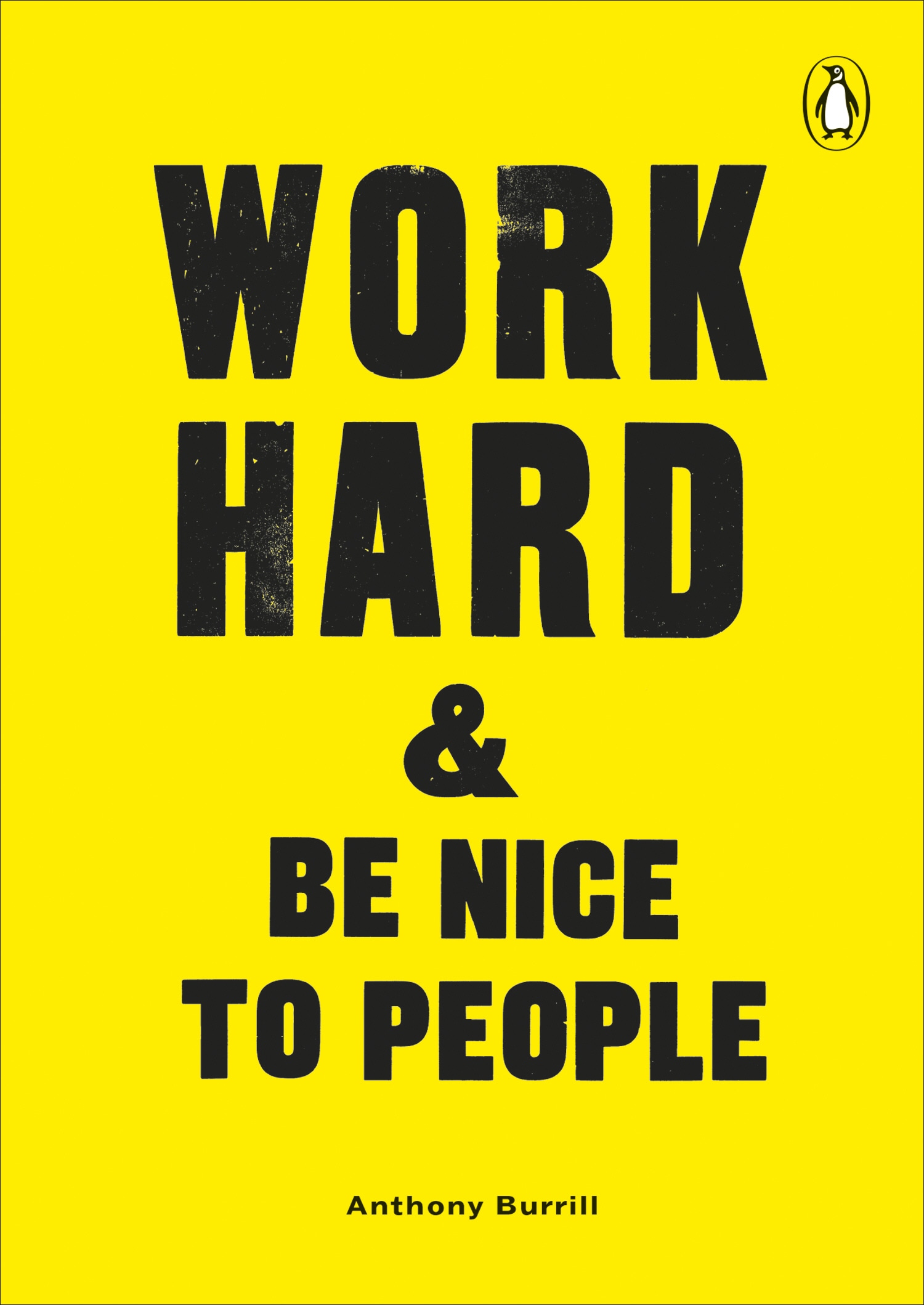 Book “Work Hard & Be Nice to People” by Anthony Burrill — January 1, 2099
