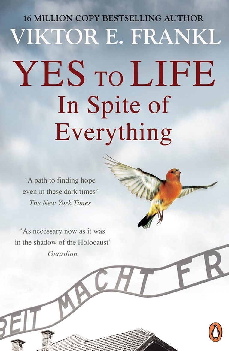 Book “Yes To Life In Spite of Everything” by Viktor E Frankl — May 5, 2022
