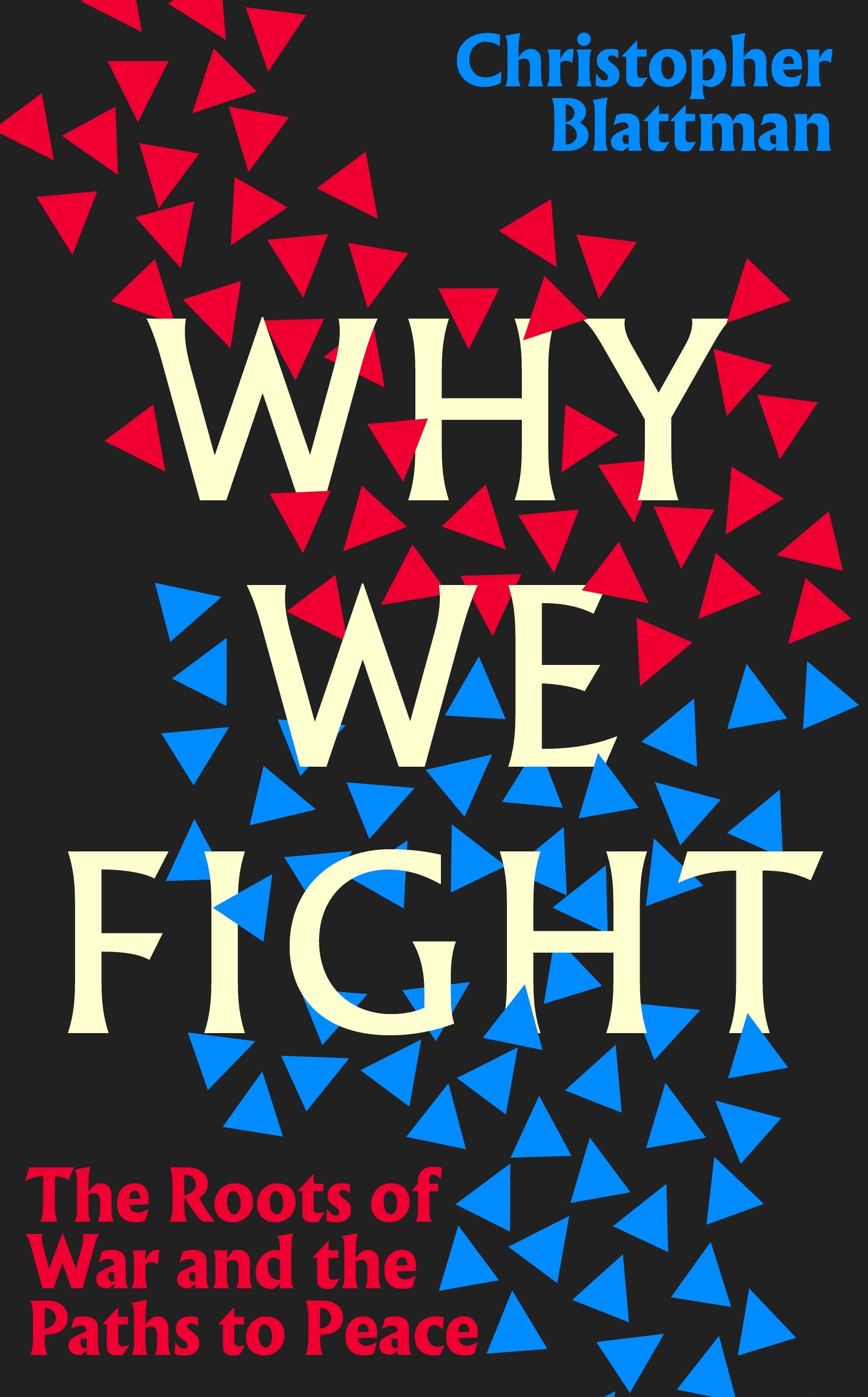 Book “Why We Fight” by Christopher Blattman — April 21, 2022