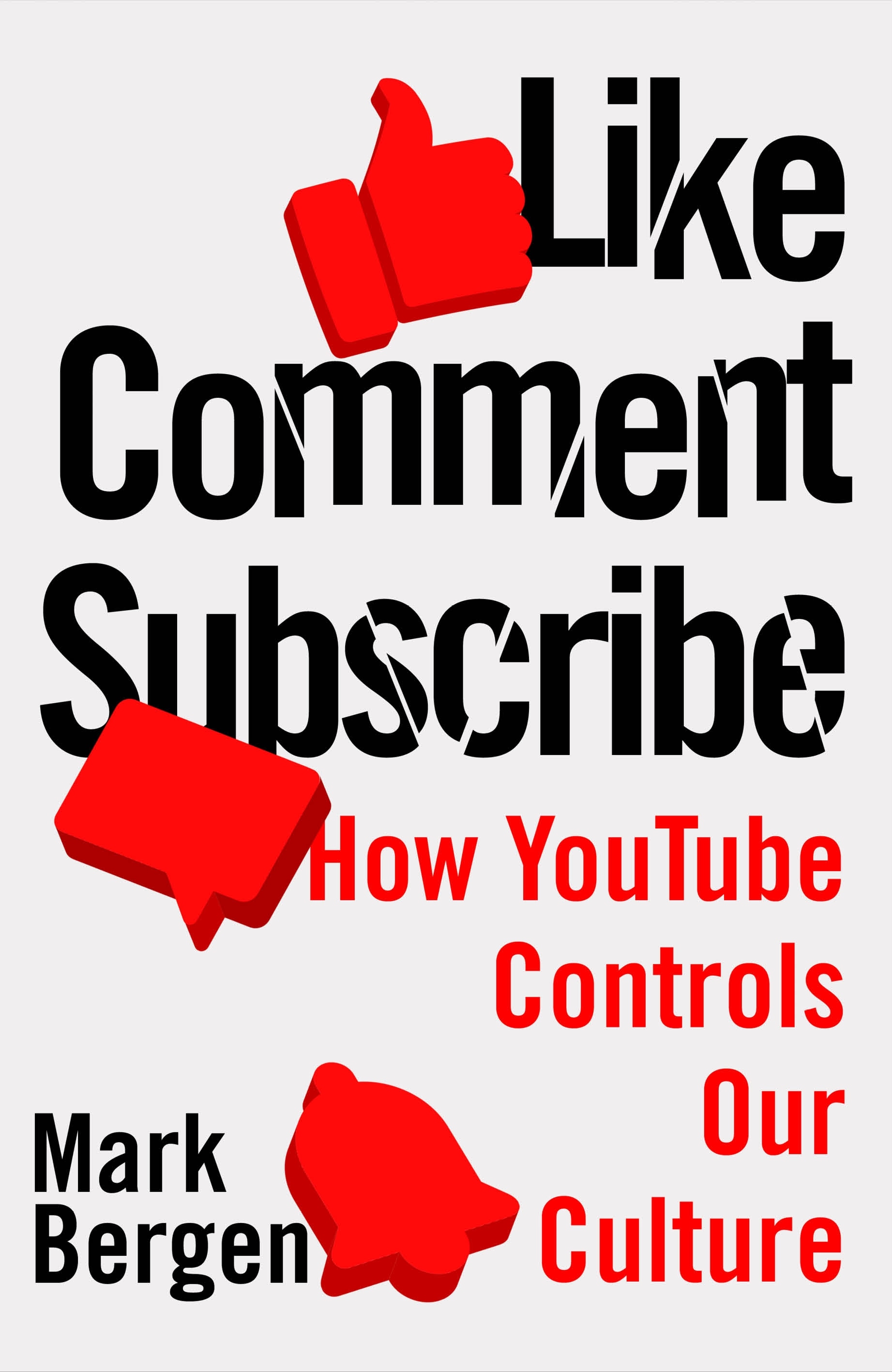 Book “Like, Comment, Subscribe” by Mark Bergen — September 8, 2022