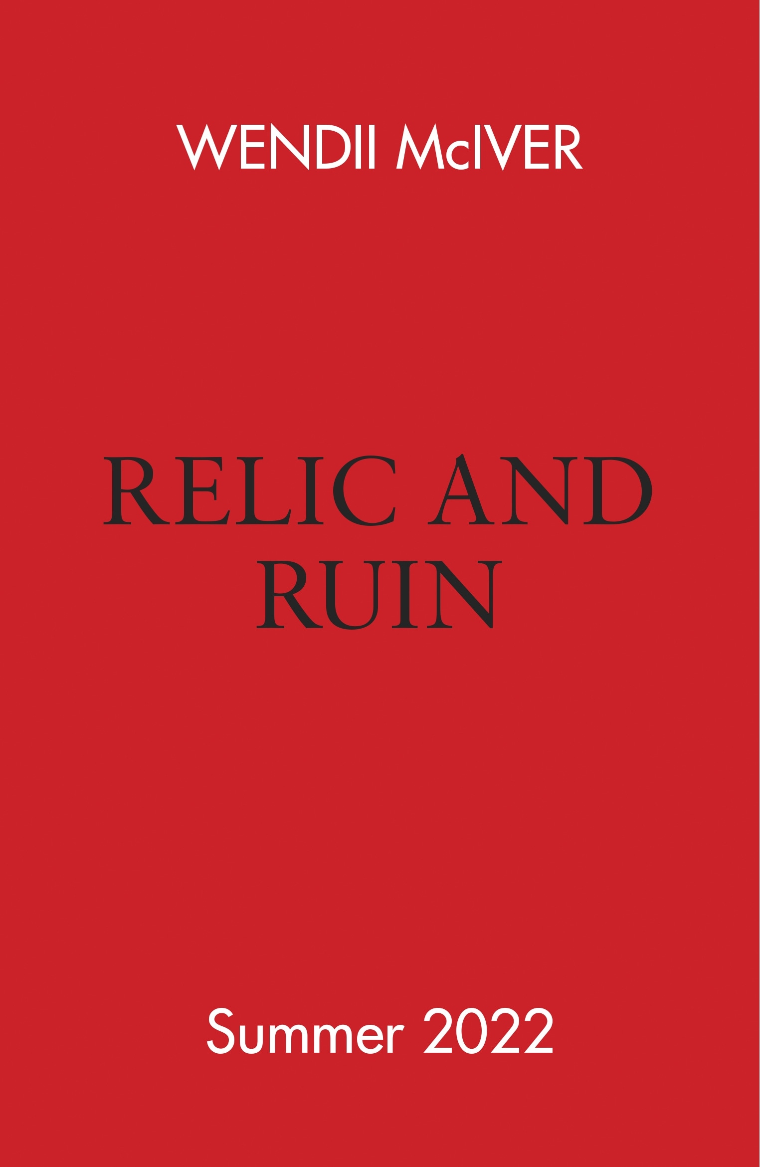 Book “Relic and Ruin” by Wendii McIver — June 7, 2022