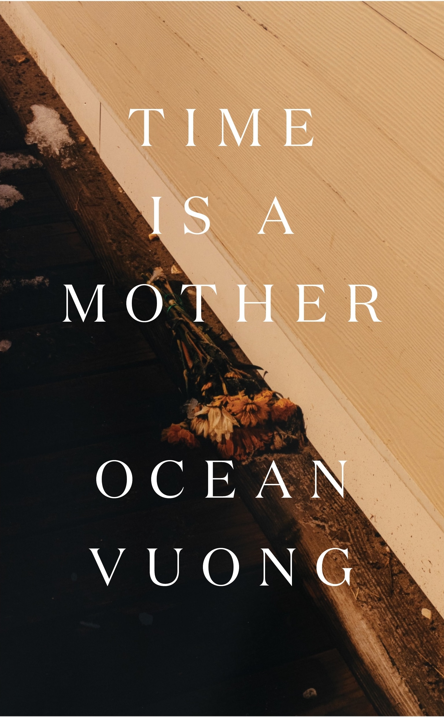 Book “Time is a Mother” by Ocean Vuong — April 7, 2022