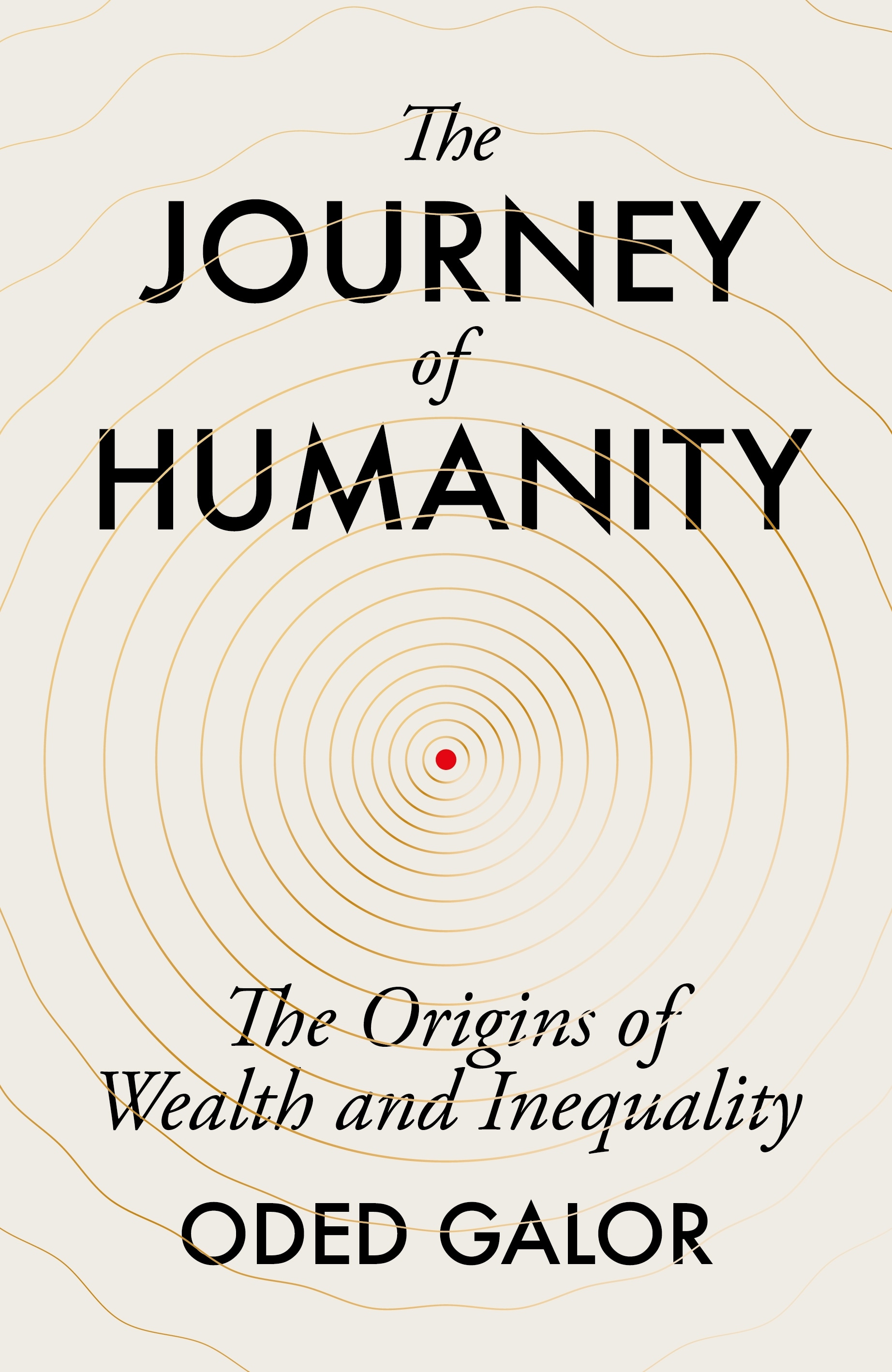 Book “The Journey of Humanity” by Oded Galor — April 7, 2022