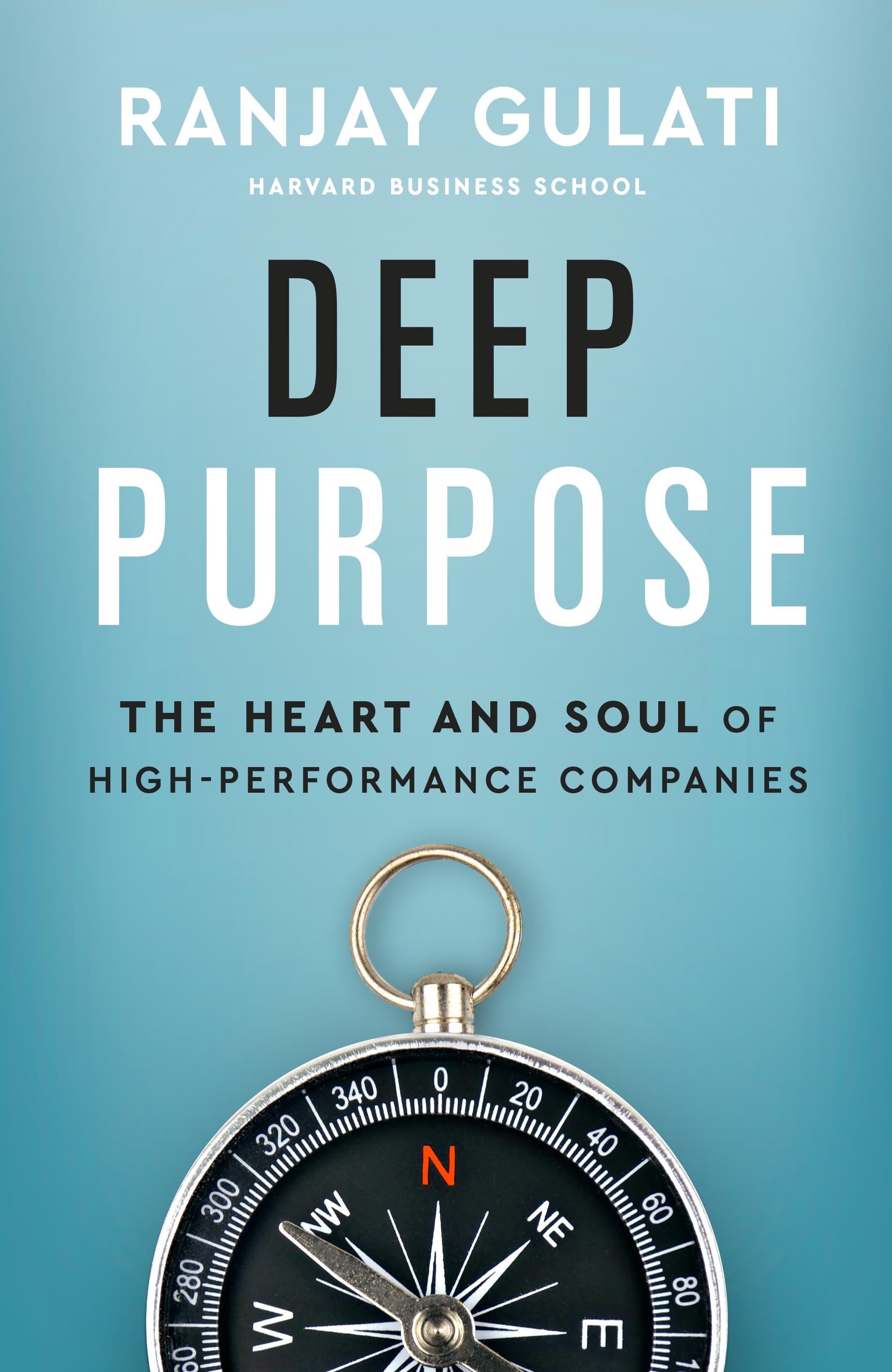 Book “Deep Purpose” by Ranjay Gulati — February 10, 2022